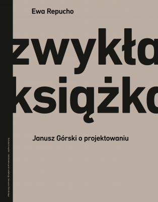 Zwykła książka. Janusz Górski o projektowaniu